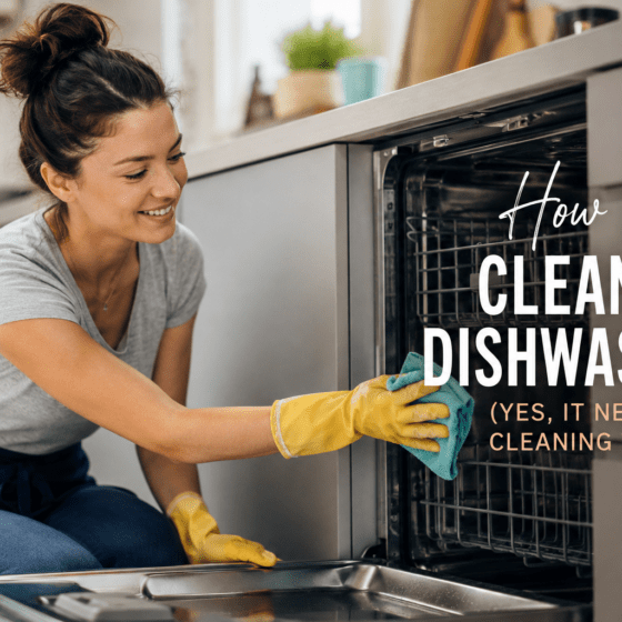 How to Clean a Dishwasher (Yes, It Needs Cleaning Too)